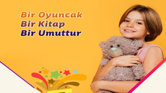 Bir Oyuncak, Bir Kitap, Bir Umuttur…