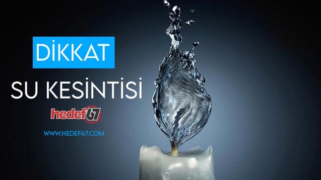 Su kesintisi yapılacak...