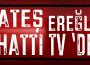 Ateş Hattı Ereğli TV’de başlıyor…